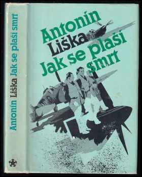 Jak se plaší smrt - Antonín Liška (1983, Naše vojsko) - ID: 440063