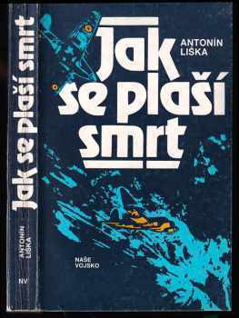 Antonín Liška: Jak se plaší smrt