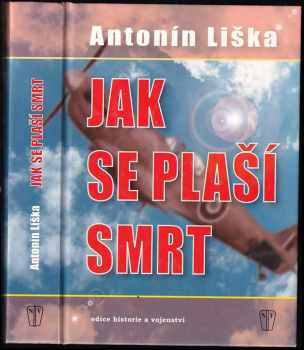 Jak se plaší smrt - Antonín Liška (2006, Naše vojsko) - ID: 1063598