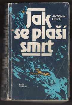 Antonín Liška: Jak se plaší smrt