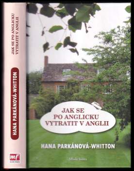 Hana Whitton: Jak se po anglicku vytratit v Anglii