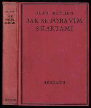 Jak se pobavím s kartami - patience, kouzla, hádání budoucnosti - Dean Bryden (1939, Bohuslav Hendrich) - ID: 524022