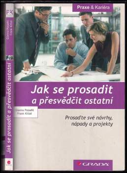 Jak se prosadit a přesvědčit ostatní