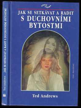 Jak se setkávat a radit s duchovními bytostmi