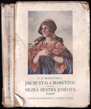 Frances Hodgson Burnett: Jak se stala markýzou ; Hezká sestra Joséova : Romány