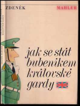 Zdeněk Mahler: Jak se stát bubeníkem královské gardy