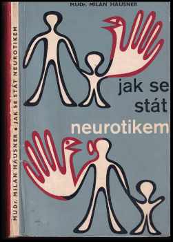 Jak se stát neurotikem