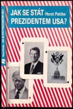 Horst Pattke: Jak se stát prezidentem USA?