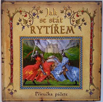 Dugald A. Steer: Jak se stát rytířem