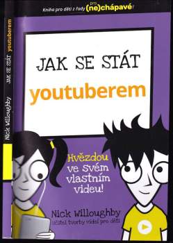 Nick Willoughby: Jak se stát youtuberem