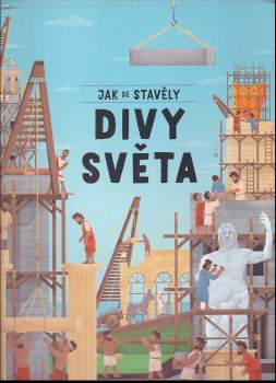 Jak se stavěly divy světa