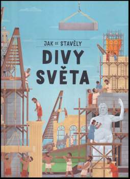 Jak se stavěly divy světa