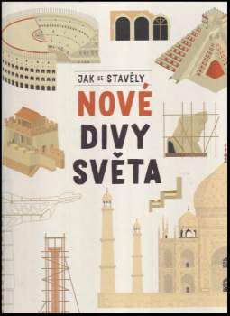 Jak se stavěly nové divy světa