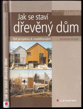 Johannes Kottjé: Jak se staví dřevěný dům