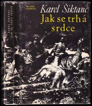 Karel Šiktanc: Jak se trhá srdce