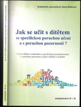 Jak se učit s dítětem se specifickou poruchou učení a s poruchou pozornosti?