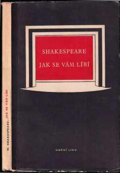 Jak se vám líbí : komedie - William Shakespeare (1951, Umění lidu) - ID: 165213