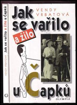 Vendy Vrbatová: Jak se vařilo a žilo u Čapků