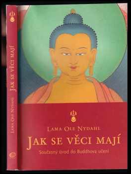 Jak se věci mají : současný úvod do Buddhova učení - Ole Nydahl (2007, Bílý deštník) - ID: 2116143