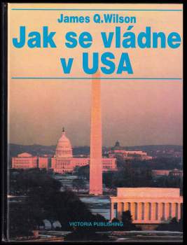 James Quinn Wilson: Jak se vládne v USA