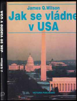 James Quinn Wilson: Jak se vládne v USA