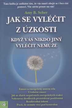 Jak se vyléčit z úzkosti, když vás nikdo jiný vyléčit nemůže