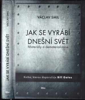 Vaclav Smil: Jak se vyrábí dnešní svět: materiály a dematerializace