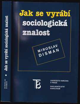 Miroslav Disman: Jak se vyrábí sociologická znalost : příručka pro uživatele