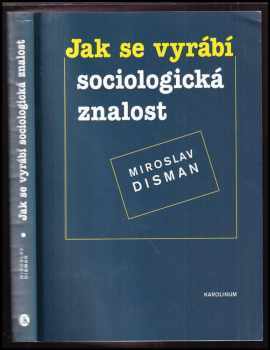 Miroslav Disman: Jak se vyrábí sociologická znalost