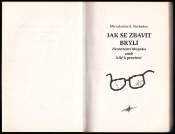 Mirzakarim Sanakulovič Norbekov: Jak se zbavit brýlí