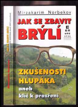 Mirzakarim Sanakulovič Norbekov: Jak se zbavit brýlí