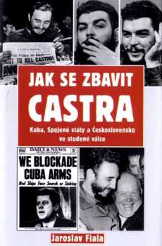 Jaroslav Fiala: Jak se zbavit Castra