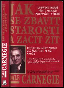 Dale Carnegie: Jak se zbavit starostí a začít žít
