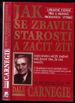 Jak se zbavit starostí a začít žít - Dale Carnegie (1993, Talpress) - ID: 828669