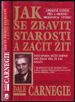 Jak se zbavit starostí a začít žít - Dale Carnegie (1993, Talpress) - ID: 817786