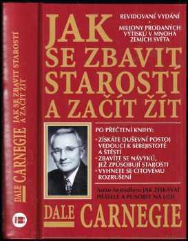 Jak se zbavit starostí a začít žít - Dale Carnegie (2015, Beta) - ID: 1850043