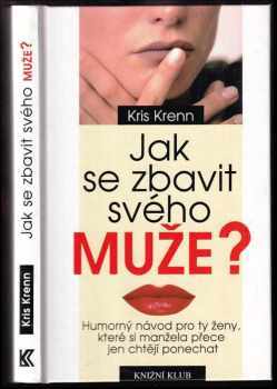 Kris Krenn: Jak se zbavit svého muže?