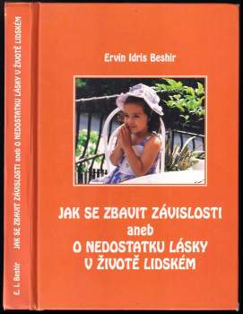 Jak se zbavit závislosti, aneb, O nedostatku lásky v životě lidském