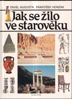Pavel Augusta: Jak se žilo ve starověku