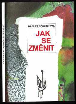 Basilea Schlink: Jak se změnit