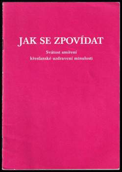 Jak se zpovídat : soubor postních rozjímání