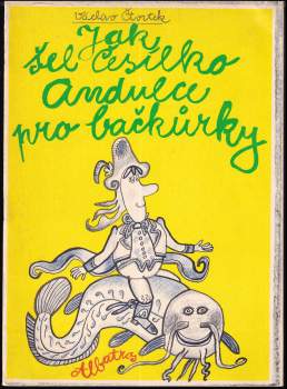 Jak šel Česílko Andulce pro bačkůrky