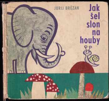 Jak šel slon na houby
