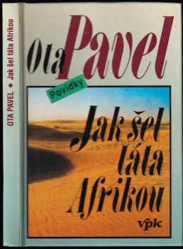 Jak šel táta Afrikou : Povídky - Ota Pavel (1994, Agentura V.P.K) - ID: 932308