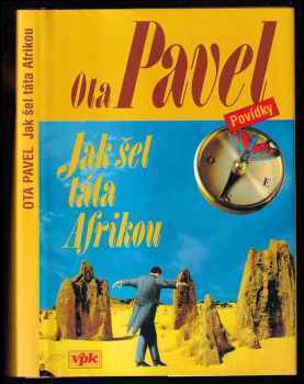 Jak šel táta Afrikou : povídky - Ota Pavel (1999, Agentura V.P.K) - ID: 739417