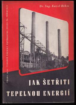 Karel Alois Böhm: Jak šetřit tepelnou energií