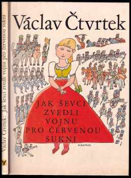 Václav Čtvrtek: Jak ševci zvedli vojnu pro červenou sukni - pro čtenáře od 6 let