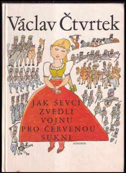 Jak ševci zvedli vojnu pro červenou sukni - Václav Čtvrtek (1979, Albatros) - ID: 76854
