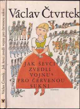 Václav Čtvrtek: Jak ševci zvedli vojnu pro červenou sukni