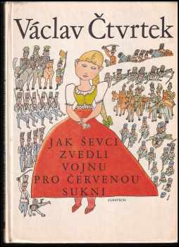Václav Čtvrtek: Jak ševci zvedli vojnu pro červenou sukni